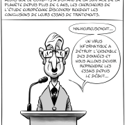 Dessin avec texte d'introduction "Avril 2025. Alors que le covid-19 a disparu de la surface de la planète depuis plus de 4 ans, les chercheurs de l'étude européenne Discovery rendent les conclusions de leur essais de traitement." dessous, on voit un scientifique à lunettes derrière un pupitre, qui dit " malheureusement, un virus informatique a détruit l'ensemble des données et nous allons devoir reprendre les essais depuis le début..."