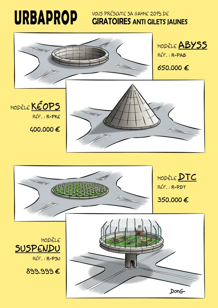 Dessin présentant quatre modèles de "giratoires anti gilets jaunes" de la société URBAPROP. Le premier modèle appelé Abyss est formé d'un énorme trou au milieu du rond-point. Le deuxième modèle appelé Keops représente un rond-point sous forme de pyramide pointue. Le troisième modèle appelé DTC représente un rond-point recouvert de bites. Le quatrième modèle représente un rond-point surélevé avec aire de pique-nique auquel on accède par une petite tourelle.