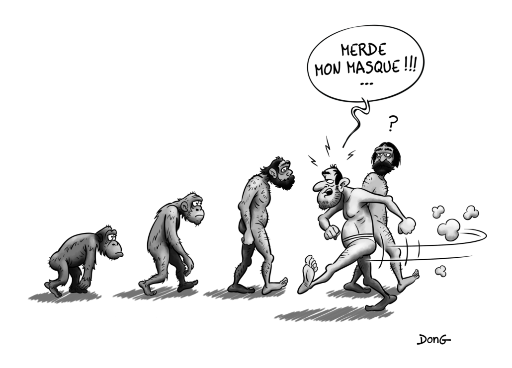 Dessin représentant l'évolution de l'Homme de l'australopithèque à l'homme moderne. Ce dernier, en tête de cortège, fait demi-tour, énervé, en disant « Merde, mon masque ! »