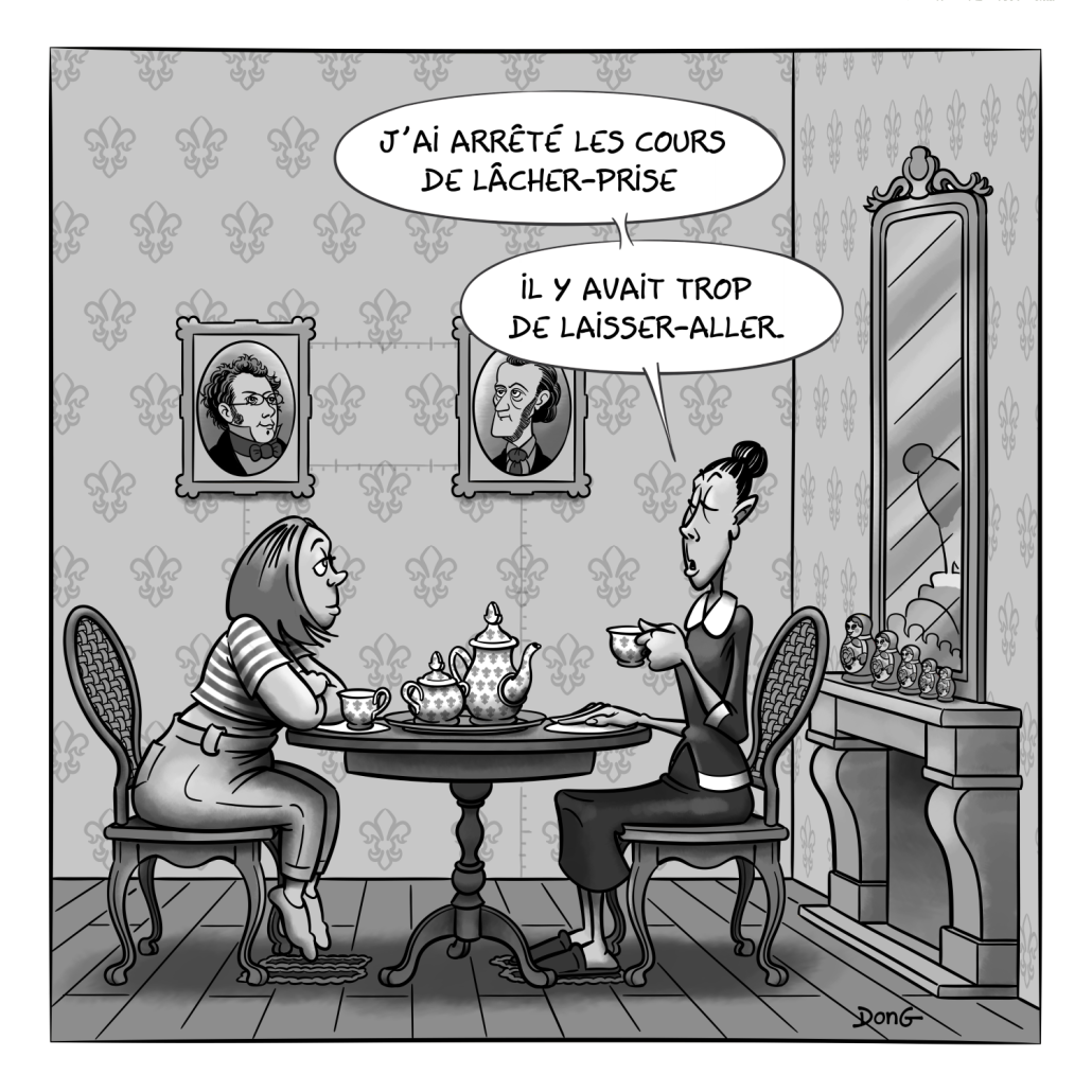 Dessin : dans un petit salon cossu style Louis-Philippe strictement agencé, deux femmes sont attablies en train de boire le thé. Celle de droite, raide et austère, dit à l'autre : 