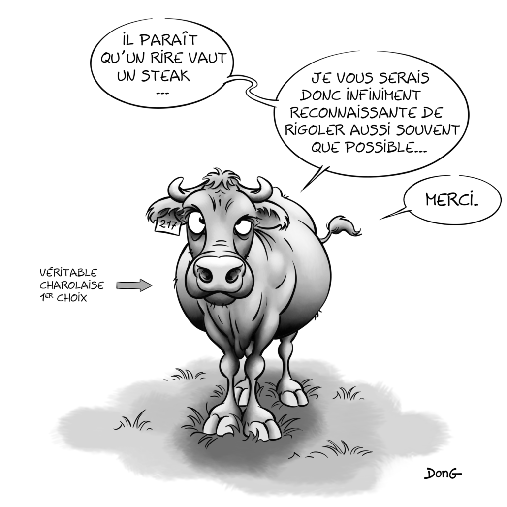 Dessin d'une vache charolaise qui dit « Il paraît qu'un rire vaut un steak... Je vous serais donc infiniment reconnaissante de rigoler aussi souvent que possible. Merci. »
