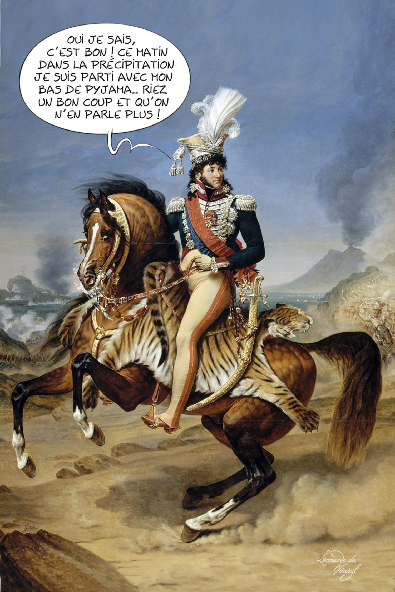 Toile de Antoine-Jean Gros représentant Joachim Murat, roi de Naples, à cheval et vêtu d'un pantalon près du corps jaune pâle rayé rouge. Il dit « Oui je sais, c'est bon ! Ce matin dans la précipitation je suis parti avec mon bas de pyjama.. Riez un bon coup et qu'on n'en parle plus ! »